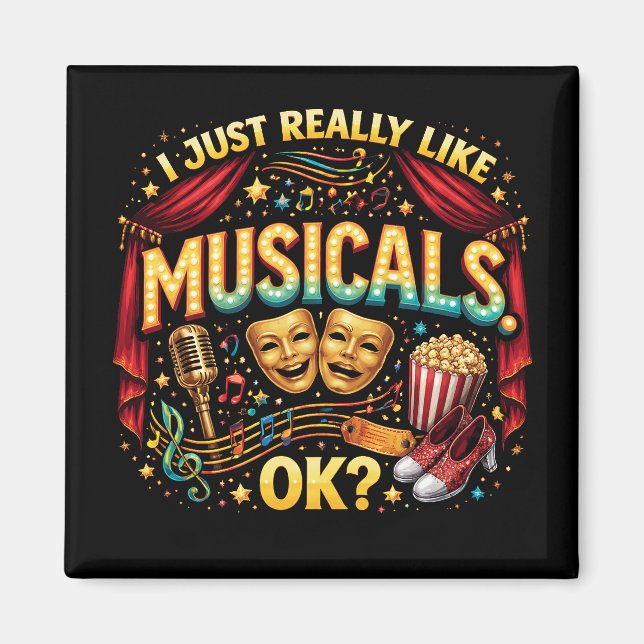 I Just Really Like Musicals, OK? Magnet (Front)