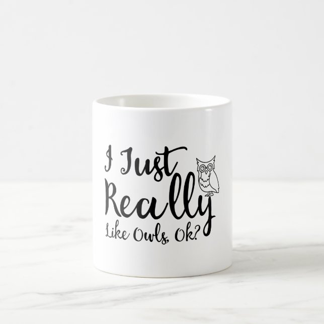 I Just Really Like Owls, Ok? Coffee Mug (Center)