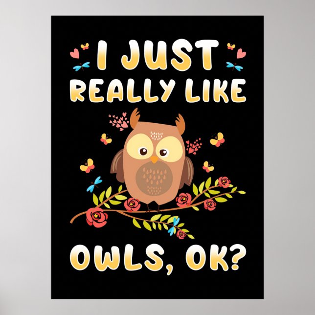 I Just Really Like Owls Ok Poster (Front)