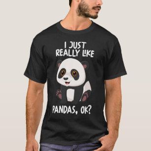 I Just Really Like Pandas Ok T-Shirt