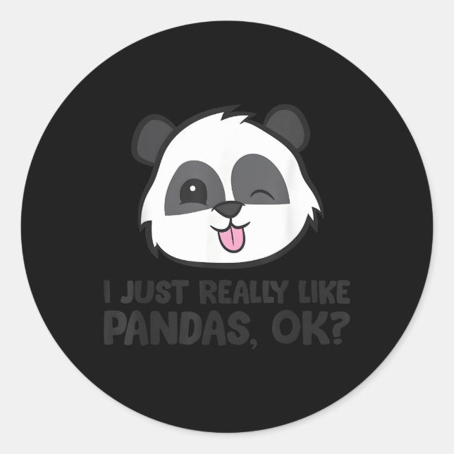 I Just Really Like Pandas Okay Panda Classic Round Sticker (Front)