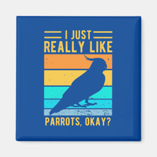I Just Really Like Parrots Magnet