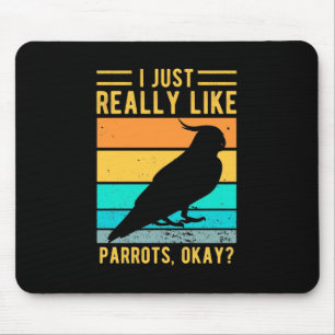 I Just Really Like Parrots Mouse Mat