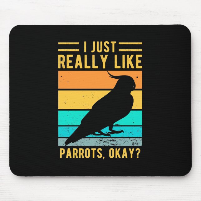 I Just Really Like Parrots Mouse Mat (Front)