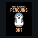 I Just Really Like Penguin Poster<br><div class="desc">I Just Really Like Penguin</div>