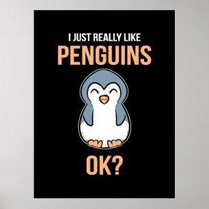 I Just Really Like Penguin Poster