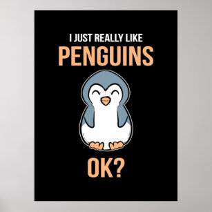 I Just Really Like Penguin Poster