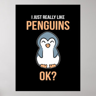 I Just Really Like Penguin Poster