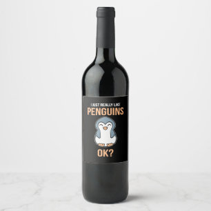 I Just Really Like Penguin Wine Label