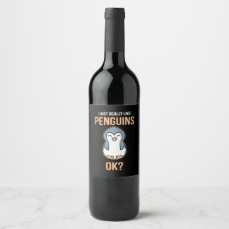 I Just Really Like Penguin Wine Label