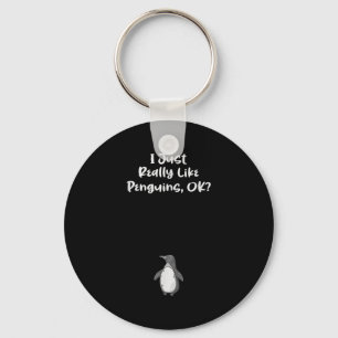 I Just Really Like Penguins Funny Quote Key Ring