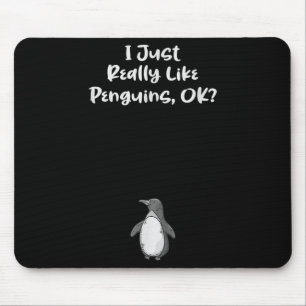 I Just Really Like Penguins Funny Quote Mouse Mat