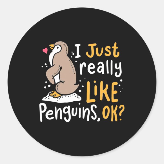I Just Really Like Penguins Ok Classic Round Sticker (Front)