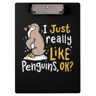 I Just Really Like Penguins Ok Clipboard