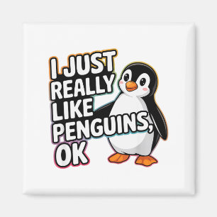 I Just Really Like Penguins Ok Funny Design Magnet