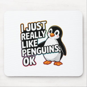 I Just Really Like Penguins Ok Funny Design  Mouse Mat