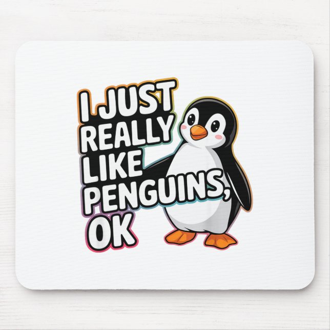 I Just Really Like Penguins Ok Funny Design  Mouse Mat (Front)