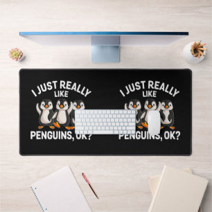 I Just Really Like Penguins OK Funny Penguin Lover Desk Mat