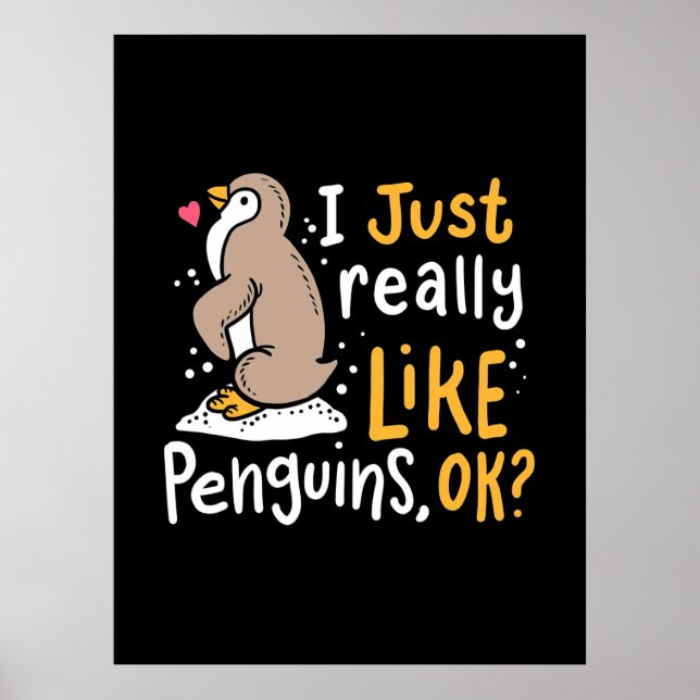 I Just Really Like Penguins Ok Poster (Front)
