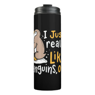 I Just Really Like Penguins Ok Thermal Tumbler
