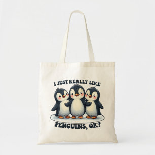 I Just Really Like Penguins OK ? Tote Bag