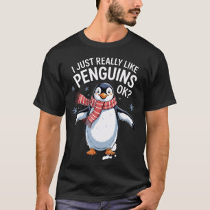 I Just Really Like Penguins Ok Winter Penguin T-Shirt