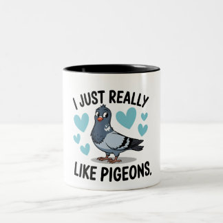 I just really like pigeons Two-Tone coffee mug