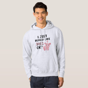 I Just Really Like Pigs OK? Hoodie