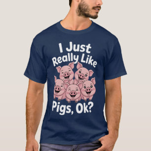 I Just Really Like Pigs - Pig Lover Pig Farming Fa T-Shirt