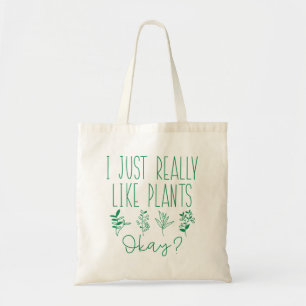 I Just Really Like Plants Okay Tote Bag