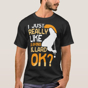 I Just Really Like Playing Billard Ok Billiard Poo T-Shirt