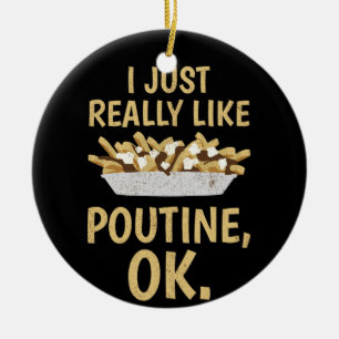 I Just Really Like Poutine Ok Ceramic Tree Decoration
