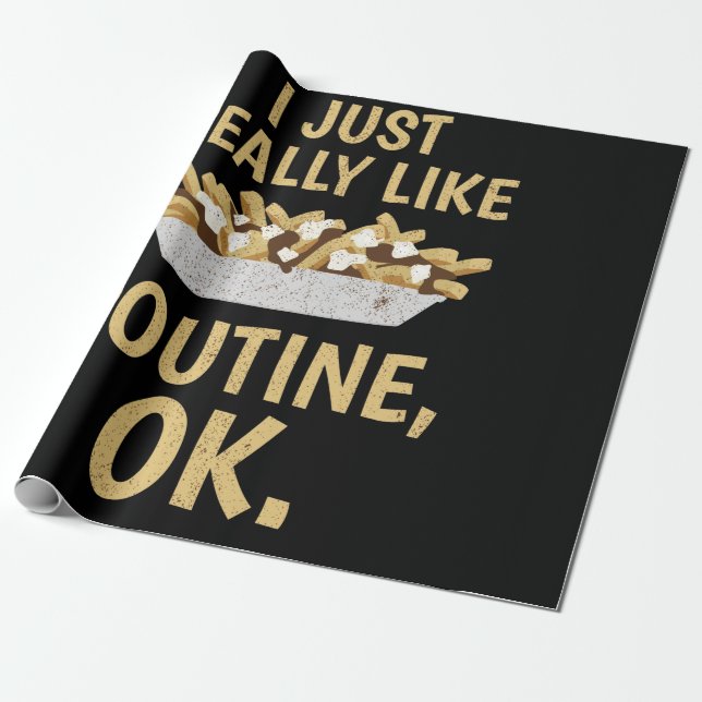 I Just Really Like Poutine Ok Wrapping Paper (Unrolled)