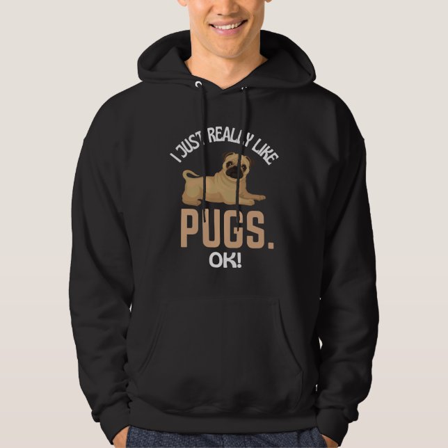 I Just Really Like Pugs Ok! Pug Humour Essential T Hoodie (Front)