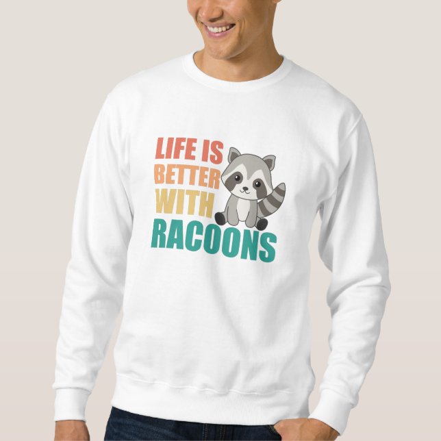 I Just Really Like Racoons Cute Racoon Sweatshirt (Front)