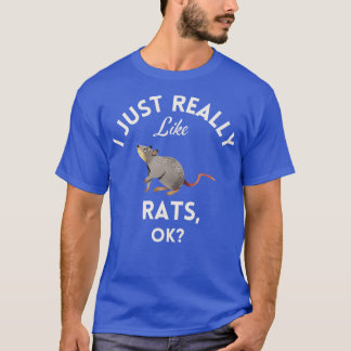 I Just Really Like Rats Ok  T-Shirt