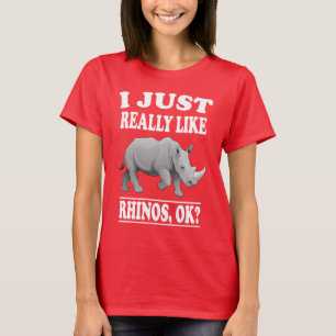 I Just Really Like Rhinos OK Funny T-Shirt