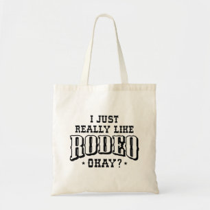 I Just Really Like Rodeo Okay Tote Bag