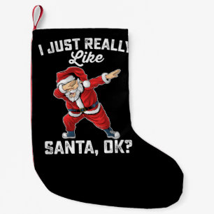 I Just Really Like Santa OK Family Christmas Small Christmas Stocking