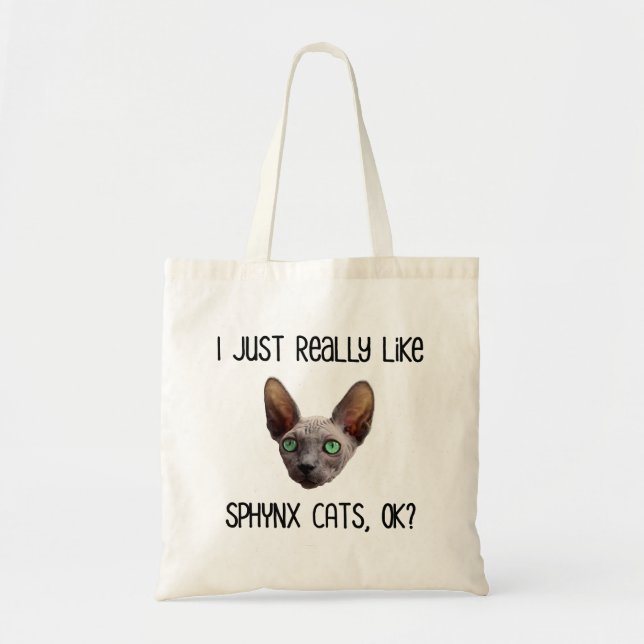 I Just Really Like Sphynx Cats, Ok? Tote Bag (Front)