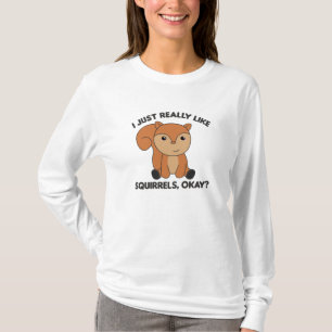 I Just Really Like Squirrels Funny Squirrel T-Shirt