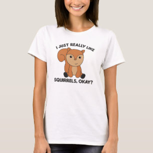 I Just Really Like Squirrels Funny Squirrel T-Shirt