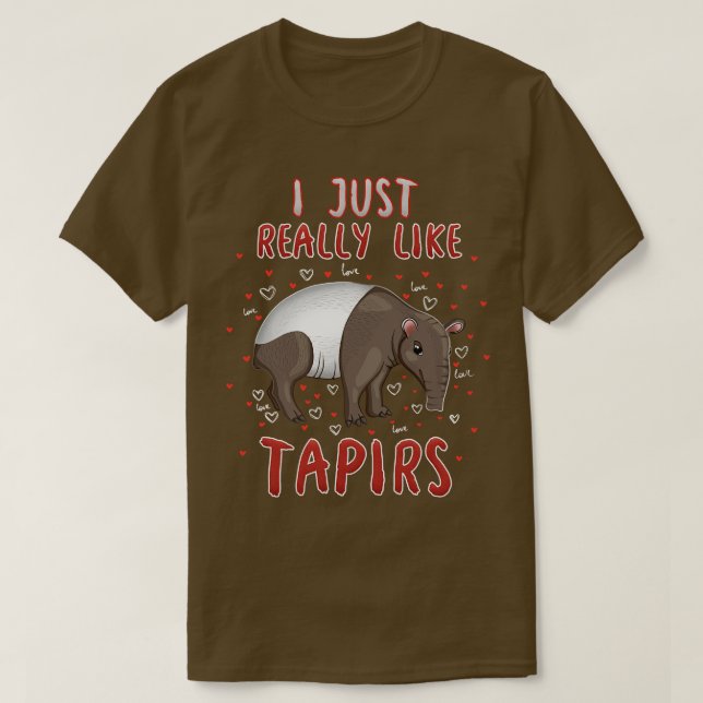 I Just Really Like Tapirs T-Shirt (Design Front)