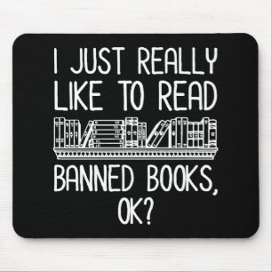 I Just Really Like To Read Banned Books, OK? Mouse Mat