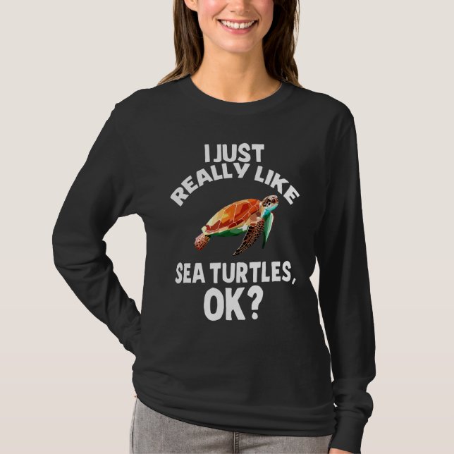 I Just Really Like Turtle Funny Sea Animal Tee (Front)