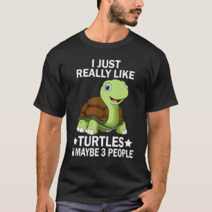 I Just Really Like Turtles and Maybe 3 People Sea T-Shirt