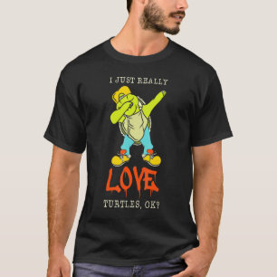 I Just Really Like Turtles Ok Reptile Ocean Wild S T-Shirt