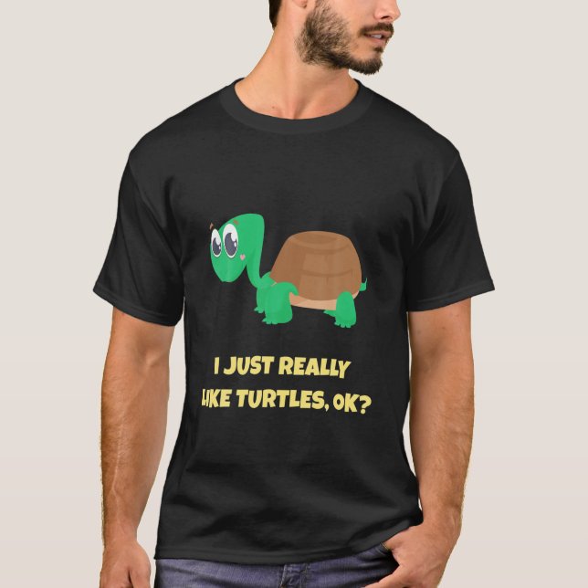 I Just Really Like Turtles, OK Turtle Lover Pajama T-Shirt (Front)