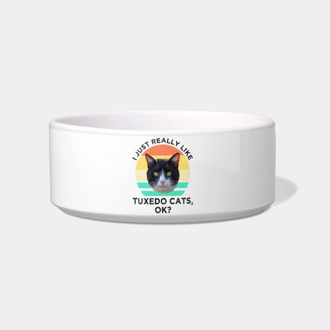 I Just Really Like Tuxedo Cats OK? Bowl (Front)