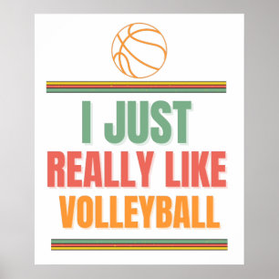 i just really like volleyball poster
